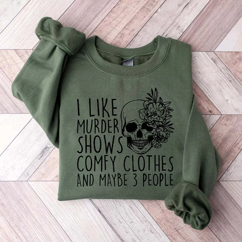 Champion sweatshirts trendy -I Like Murder Shows Comfy Clothes And Maybe Like 3 People Sweatshirt