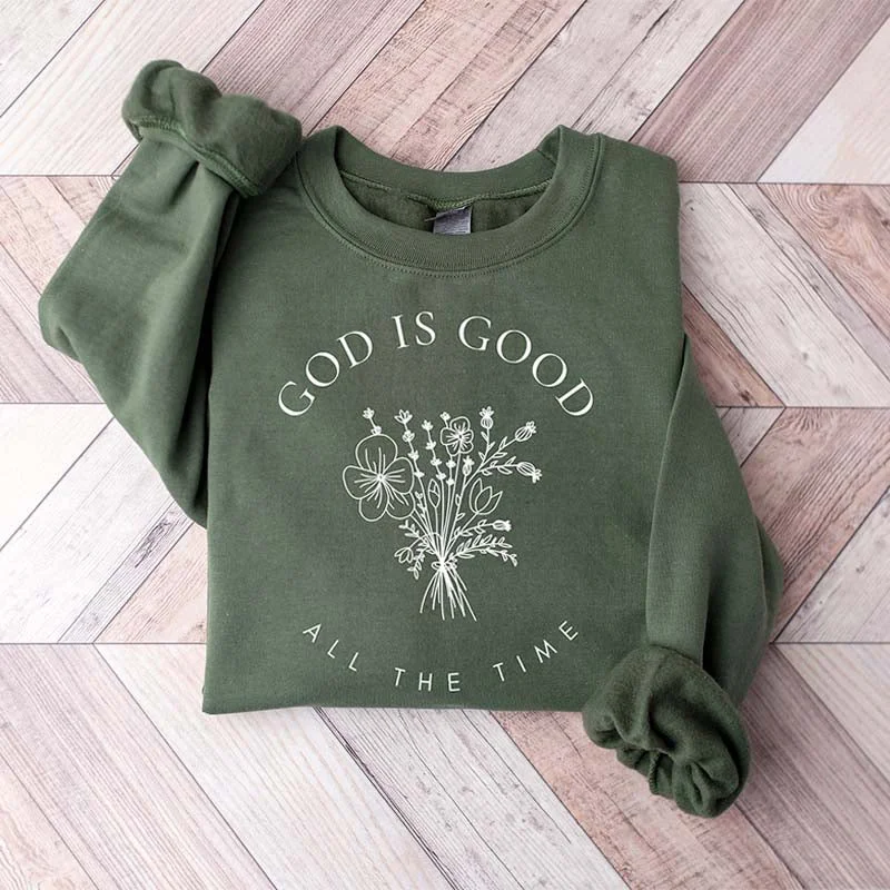 oversized sweatshirts sleek -God Is Good All The Time Faith Sweatshirt