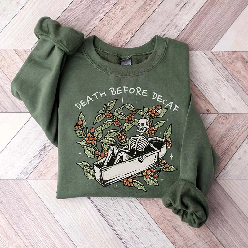 sweatshirts for forest -Death Before Decaf Sweatshirt