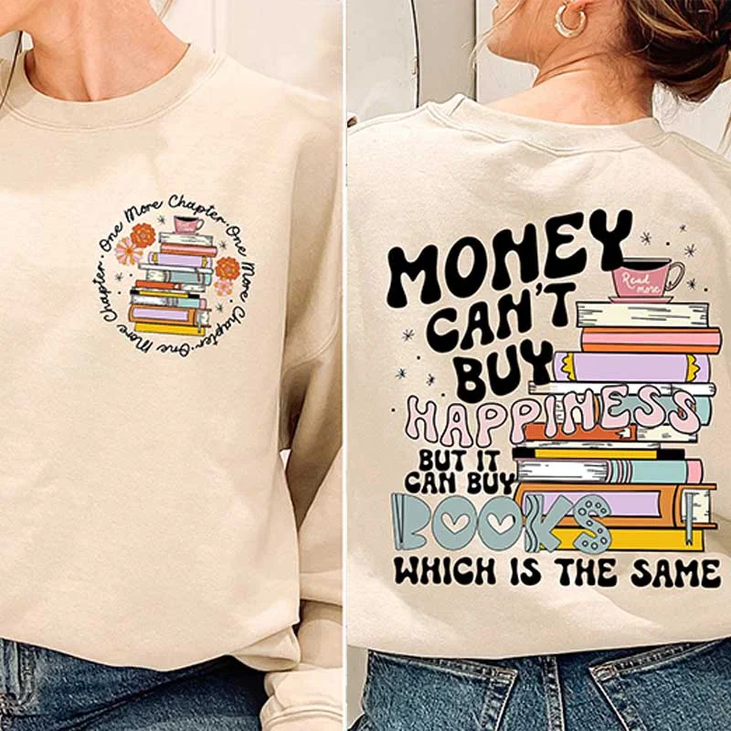 sweatshirts for team -Money Can't Buy Happiness But It Can Buy Books Which Is The Same Sweatshirt