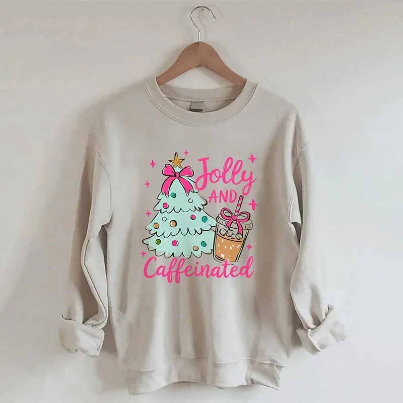 sweatshirts for relaxation -To Be Jolly & Caffeinated Sweatshirt